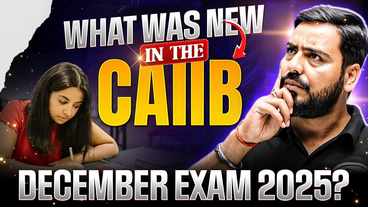 What was New in the CAIIB Exam December 2025? CAIIB Exam Preparation June 2026 | by Ashish Sir