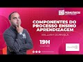 Processo Ensino Aprendizagem: você sabe quais os componentes?