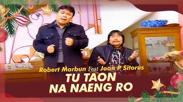 Robert Marbun ft Joan P Sitorus "TU TAON NA NAENG RO" | Rohani Kristen | Official Musik Video