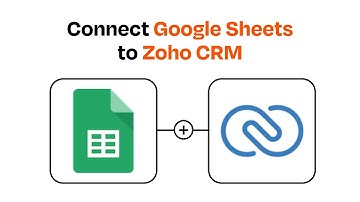 How to connect Google Sheets to Zoho CRM - Easy Integration