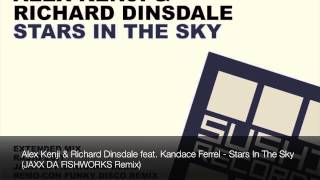 Alex Kenji & Richard Dinsdale feat. Kandace Ferrel - Stars In The Sky (JAXX DA FISHWORKS Remix)
