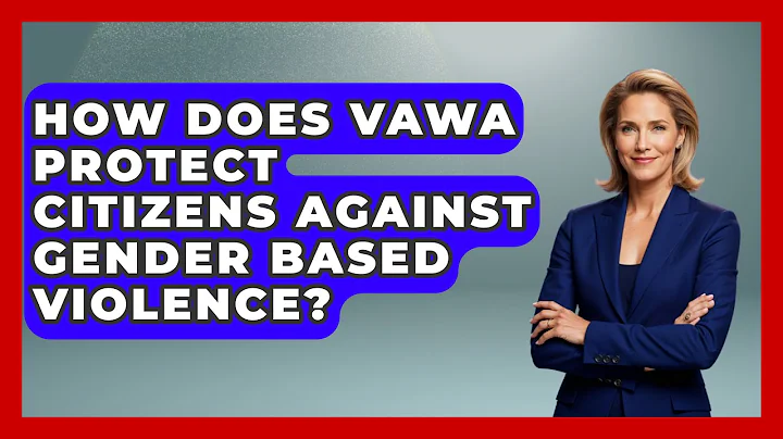 How Does VAWA Protect Citizens Against Gender Based Violence? - Gender Equality Network