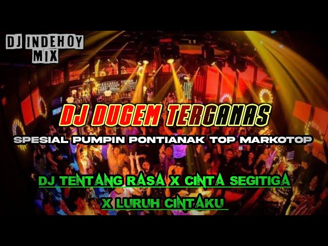 DJ DUGEM DISKOTIK TERGANAS !! DJ TENTANG RASA X CINTA SEGITIGA X LURUH CINTAKU || FUNKOT HARD 2024 class=