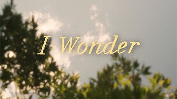 I Wonder - A Visual Poem