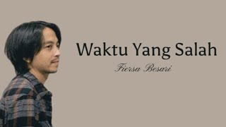 Download lagu Waktu Yang Salah - Fiersa Besari Feat. Thantri Sundari Mp3 Video Mp4