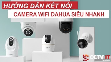Giới Thiệu và Hướng Dẫn Kết Nối Camera Wifi Dahua F2C-PV - F4C-PV & F2C-LED - F4C-LED | CCTVIT.NET
