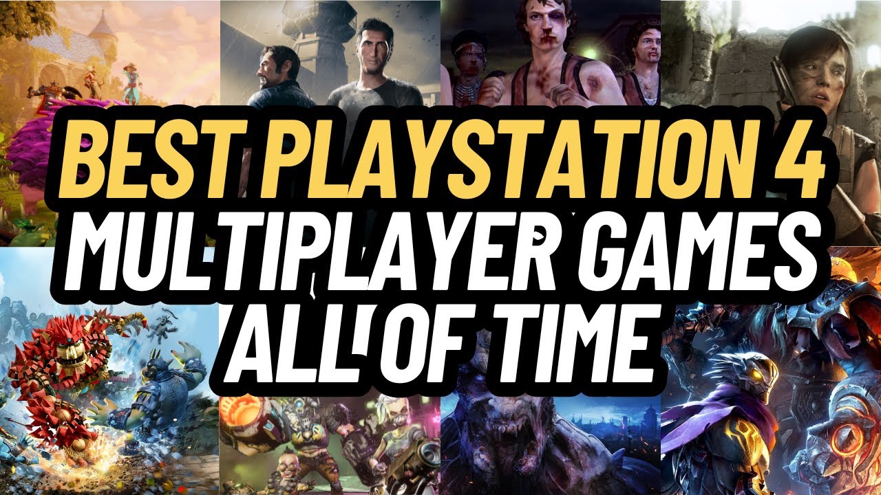 25 Best PlayStation 4 Multiplayer Games All of Time