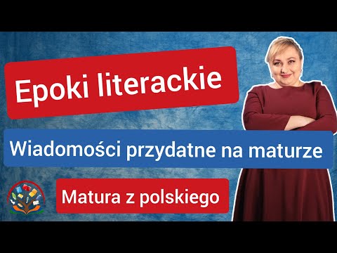 Matura z polskiego 2022 Epoki literackie - szybki przegląd.