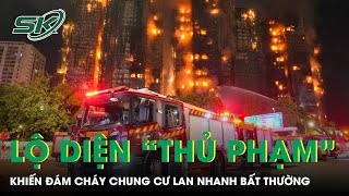 Lộ Diện Thủ Phạm Khiến Đám Cháy Ở Chung Cư Hồng Kông Trung Quốc Lan Nhanh Bất Thường