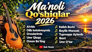 🔥 MAʼNOLI QOʻSHIQLAR 2026 | DILGA YAQIN ENG SARA 10 TA QOʻSHIQLAR 🎵 | Bek Music ♥️