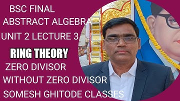 BSC 3RD YEAR MATHS ABSTRACT ALGEBRA RING THEORY LECTURE 3 ZERO DIVISOR /RING WITHOUT ZERO DIVISOR