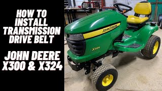 How to Install Transmission Drive Belt John Deere X300,  X304, X320,  X324,  X350 and X380