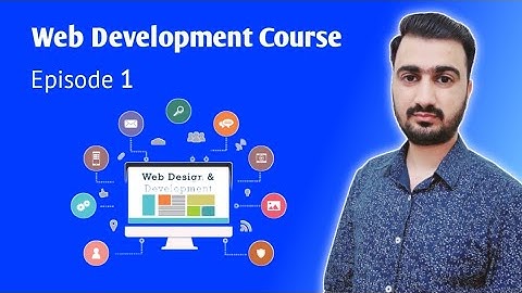 WebSite Designing Full Course In Urdu || Hindi Language Course Intro and Basic || Course Episode 1
