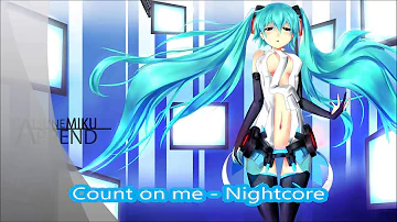 Nightcore-Count on me- Bruno Mars (Female version)