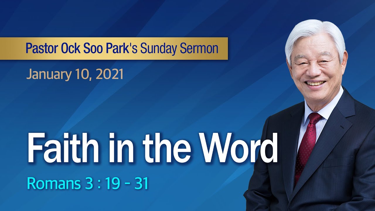 [Eng] Faith in the Word / Pastor Ock Soo Park (01, 10, 2021)