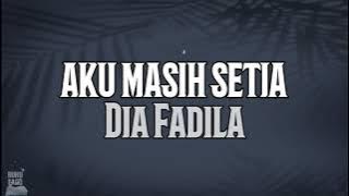 AKU MASIH SETIA - Dia Fadila LIRIK