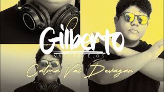 Video thumbnail of "Calma Vai Devagar (Remix) - Gilberto Vasconcelos Feat Mc Marsha (DJ Jr Felix e DJ Yuri Chagas)"