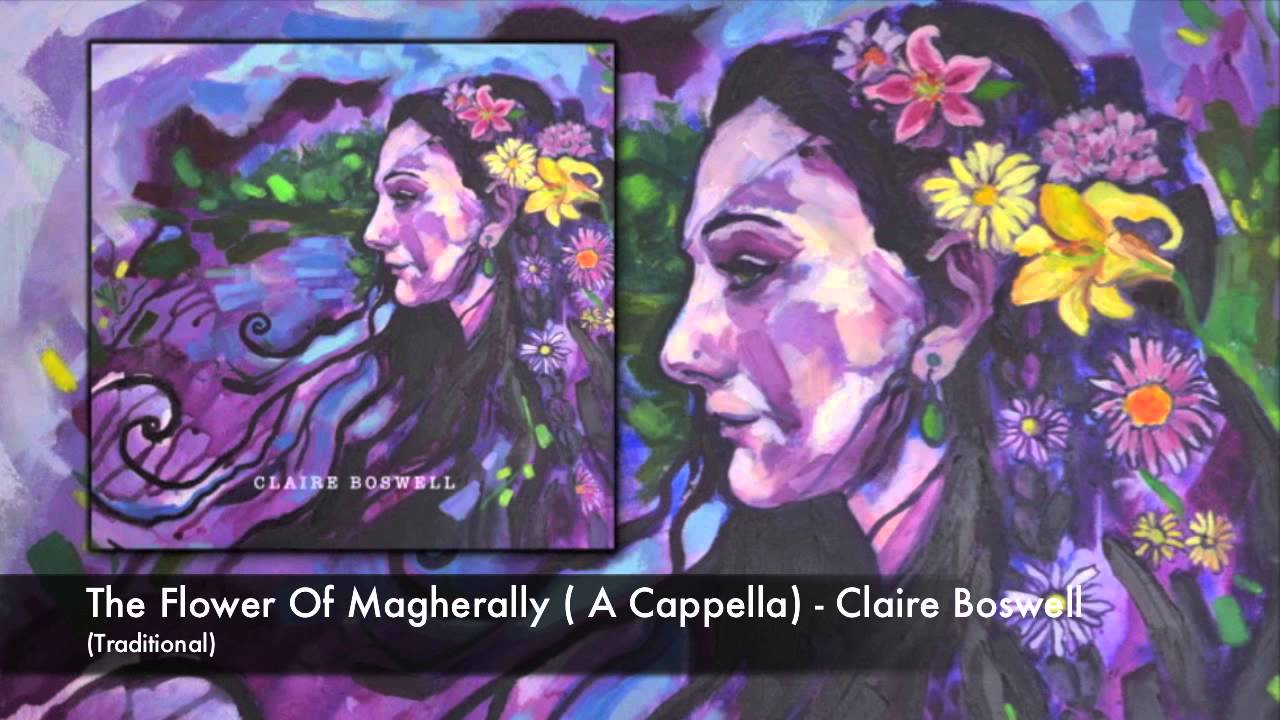Magherally The Flower Of Magherally (A Cappella) - Claire Boswell - YouTube
