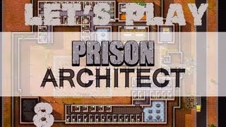Let's Play Prison Architect Part 8 - Building a Workshop