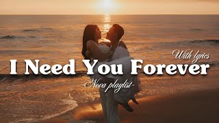I Need You Forever  Romantic Love Song   