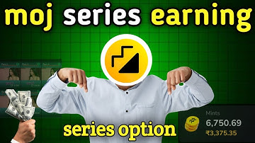 Moj series earning || moj series se paise kaise kamaye || How to earn money from moj app
