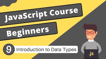 Introduction to Data Types | JavaScript Tutorial - #9