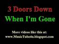 3 Doors Down - When I'm Gone (lyrics & music)