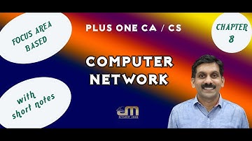 PLUS ONE CA / CS  | FOCUS AREA | CHAPTER 8 | COMPUTER NETWORK