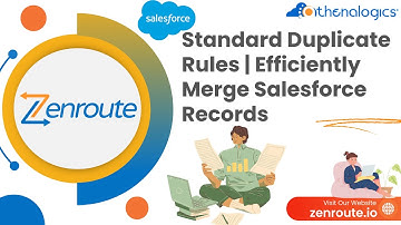 Zenroute Standard Duplicate Rules | Efficiently Merge Salesforce Records