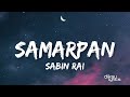 Samarpan chha yo - Sabin Rai (lyrics) Mp3 Song