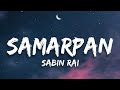 Samarpan chha yo  sabin rai lyrics