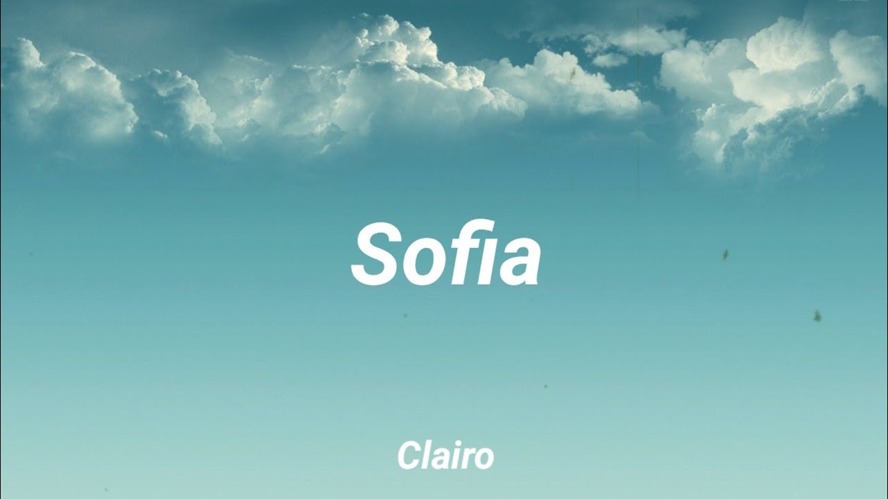 Clairo - Sofia (Lyric song) Clairo - Sofia (Lyric song)