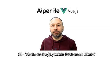 Vue.js With Alper - E012 - Notifying Change of Data (Emit)