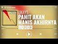 Ukays  pahit akan manis akhirnya lirik