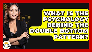 What Is The Psychology Behind The Double Bottom Pattern? - CryptoBasics360.com