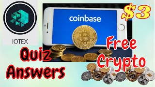 Coinbase IotTeX Token Questions and Answers for  Free IOTX Token / Earn $3 of IoTeX Tokens for Free