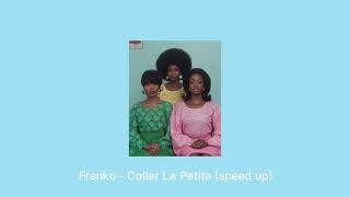 Franko - Coller La Petite (speed up) Resimi