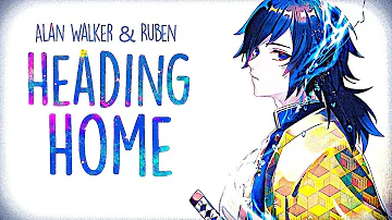 「Nightcore」→Alan Walker & Ruben - Heading Home (Lyrics)
