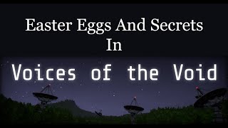 Easter Eggs And Secrets In VotV (Voices Of The Void) Part 1