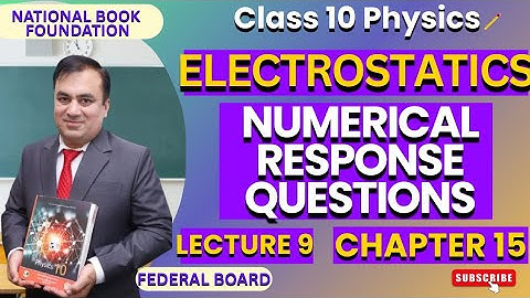 NUMERICAL RESPONSE QUESTIONS | Ch 15 ELECTROSTATICS | Physics 10 | Lec 9 | NBF | FBISE