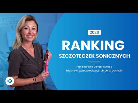 Olimpia Jóźwiak & Denthelp - Ranking Szczoteczek Sonicznych - 2026