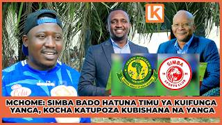 MCHOME MAPOVU: SIMBA BADO HATUNA TIMU YA KUIFUNGA YANGA/ KOCHA KATUPOZA KUBISHANA NA YANGA