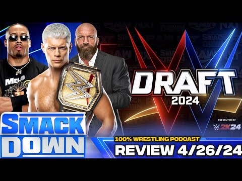 MUY DECEPCIONANTE EL WWE DRAFT 2024 / SMACKDOWN REVIEW 4/26/24