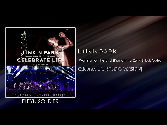 Linkin Park - Waiting For The End (Piano Intro Version 2017 & Extended Outro) [STUDIO VERSION] class=