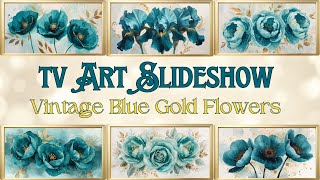 Vintage Gold Frame TV Art Screensaver | Vintage Blue Gold Flowers Painting Slideshow 1 Hour 4K