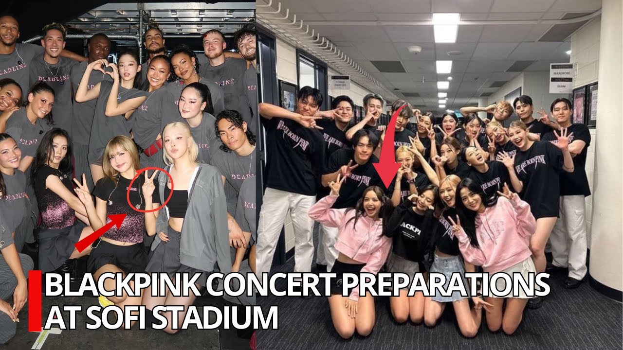 This Is How BLACKPINK Prepares For A Big Concert At Sofi Stadium, It's