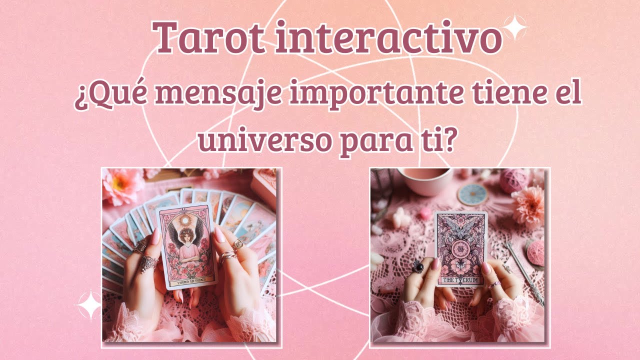 ¿QUÉ MENSAJE IMPORTANTE TIENE EL UNIVERSO PARA TI? Tarot interactivo ...