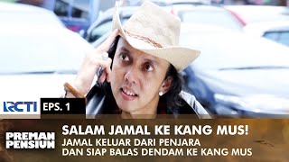 SALAM UNTUK KANG MUS! Jamal Datang Ke Pasar Buat Mulai Balas Dendam | PREMAN PENSIUN 2 | EPS 1 (2/2)