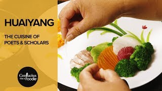 Confucius Was a Foodie S2 Ep 3 Huaiyang-The Cuisine of Poets