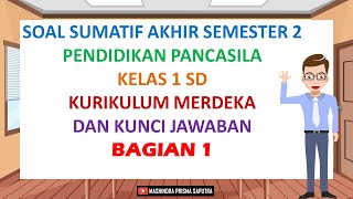 Soal Sumatif Akhir Semester 2 Pendidikan Pancasila Kelas 1 SD Kurikulum Merdeka Bagian 1